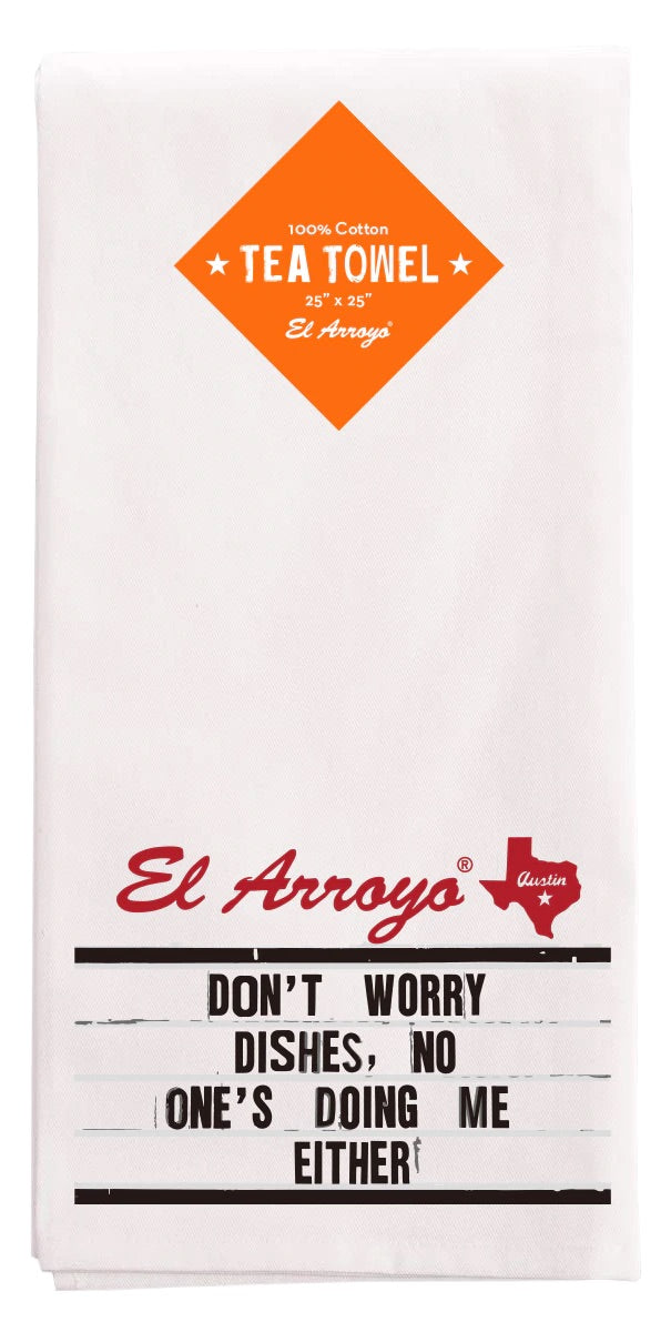 Tea Towel - Don’t Worry Dishes